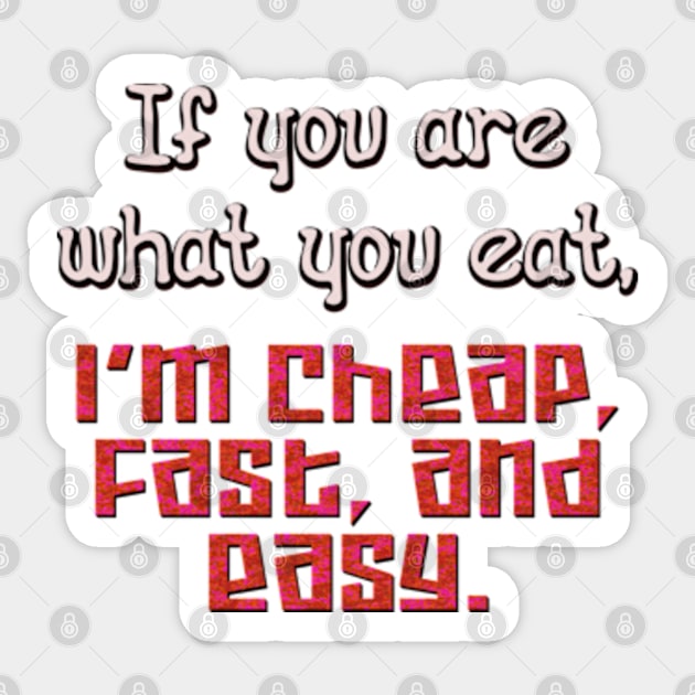 If you are what you eat Sticker by SnarkCentral